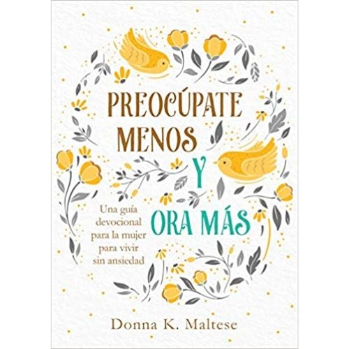 Preocúpate menos y ora mas