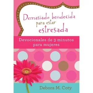 Demasiado bendecida para estar estresada