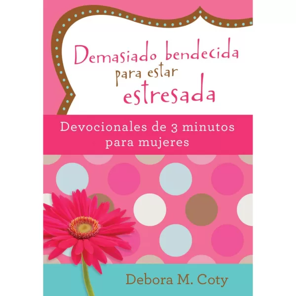 Demasiado bendecida para estar estresada