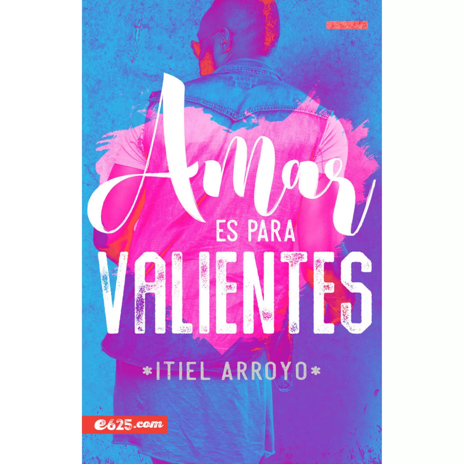 Amar es para valientes
