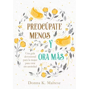 Preocúpate menos y ora mas