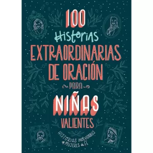 100 historias extraordinarias de oración para niñas