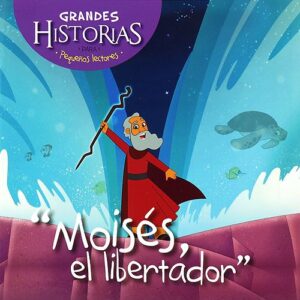 Grandes historias pequeños lectores Moisés el libertador