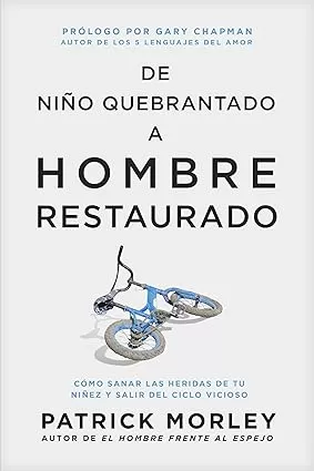 De niño quebrantado a hombre restaurado