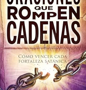 Oraciones que rompen cadenas